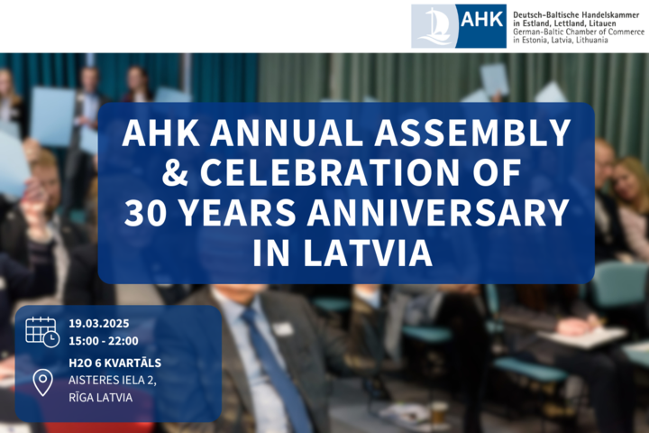 AHK Jahresversammlung & Feier des 30-jährigen Jubiläums in Lettland